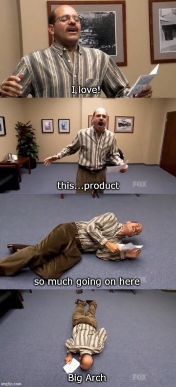 narrator shortly before the mcdonalds ceo decided to review the big arch himself.jpeg