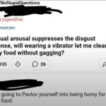 youre going to pavlov yourself into being horny for moldy food.jpeg