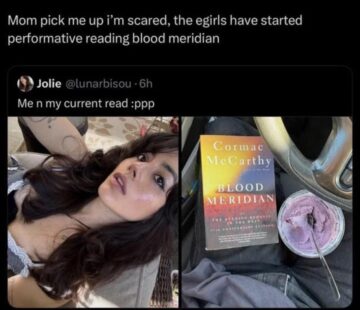 the egirls have started performative reading blood meridian.jpeg