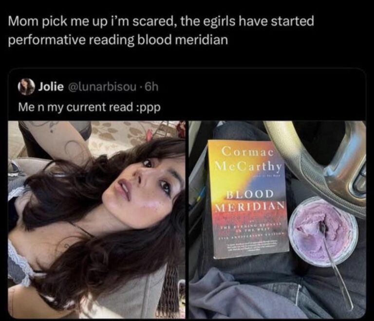 the egirls have started performative reading blood meridian.jpeg