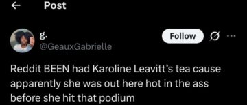 reddit been had karoline leavitts tea cause apparently she was out here hot in the ass before she hit that podium.jpeg