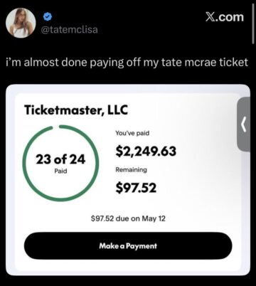 im almost done paying off my tate mcrae ticket.jpeg