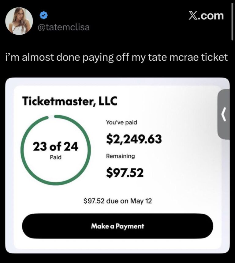 im almost done paying off my tate mcrae ticket.jpeg