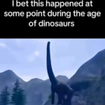 i bet this happened at some point during the age of the dinosaurs.png