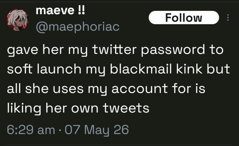 gave her my twitter password to soft launch my blackmail kink.png
